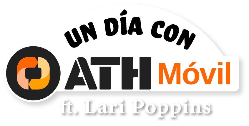 Un Día con ATH Móvil. Ft. Lari Poppins.